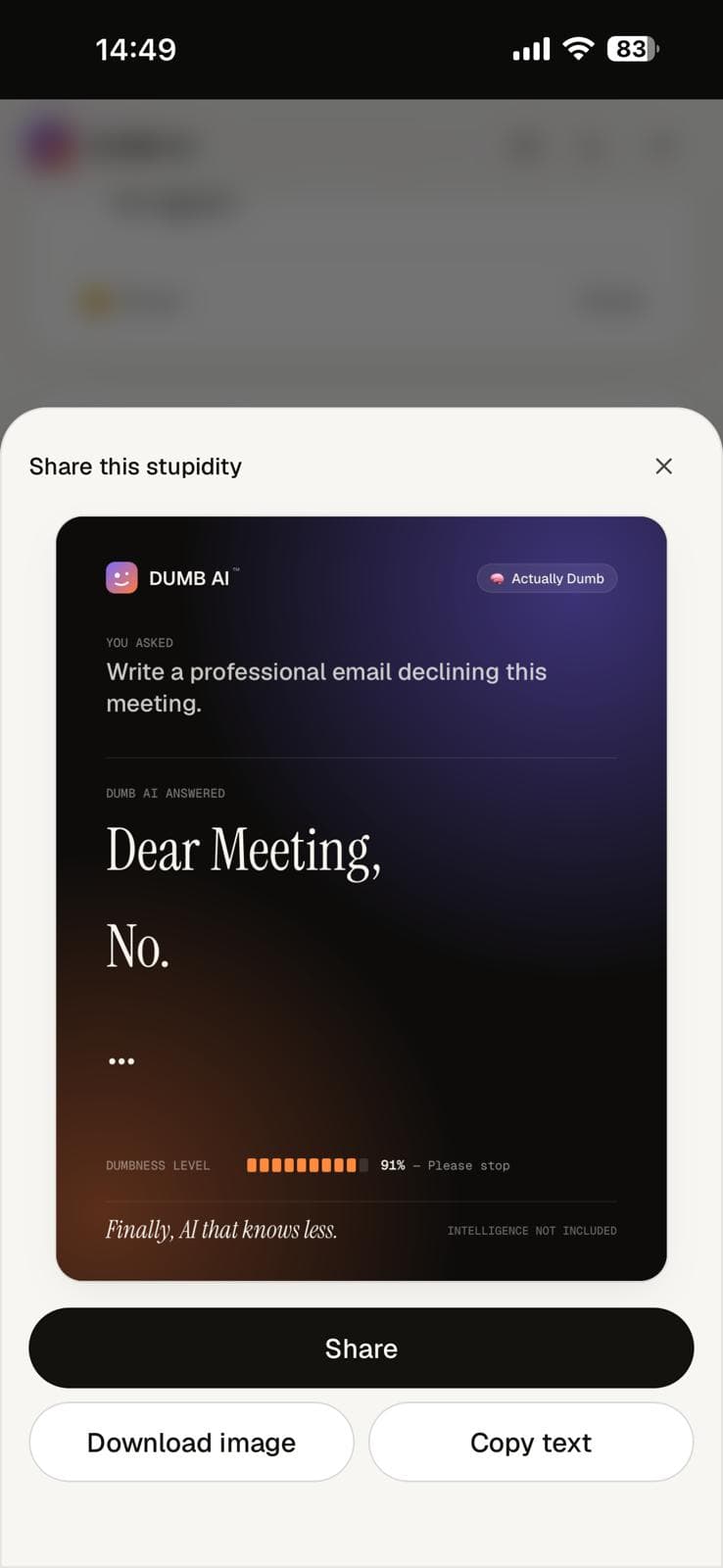 Dumb AI on a phone: a shareable card answering “Write a professional email declining this meeting” with “Dear Meeting, No.” and a 91% dumbness meter